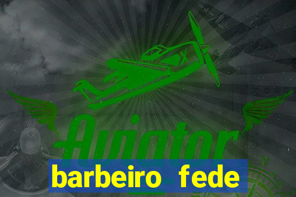 barbeiro fede quando morre